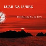 Luar Na Lubre - CamiÃ±os Da Fin Da Terra