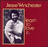 Winchester, Jesse - Learn To Love It