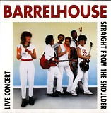Barrelhouse - Straight From The Shoulder Live