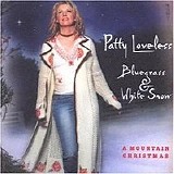 Loveless, Patty - Bluegrass & White Snow - A Mountain Christmas