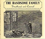 Handsome Family, The - Smothered And Covered
