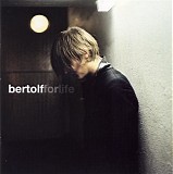 Bertolf - For Life