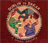Various artists - Putumayo Presents: Dublin To Dakar - A Celtic Odyssey