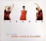 Jaramar - Nadie creerÃ¡ el incendio