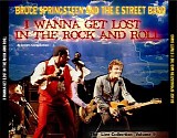 Springsteen, Bruce - I Wanna Get Lost In The Rock And Roll Live