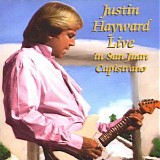Hayward, Justin - Live In San Juan Capistrano