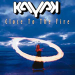 Kayak - Close To The Fire