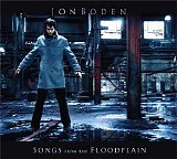 Boden, Jon - Songs From The Floodplain - 2009
