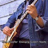 Knopfler, Mark - Swinging Golden Hearts
