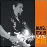 Castro, Daniel - Live At The Saloon