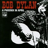 Dylan, Bob - A Phoenix In April