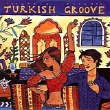 Various artists - Putumayo Presents: Turkish Groove