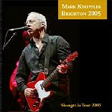 Knopfler, Mark - Brighton 2005