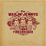 Wailin' Jennys, The - Firecracker