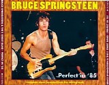 Springsteen, Bruce - Perfect In '85