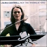 Cantrell, Laura - Not The Tremblin' Kind