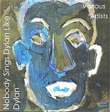 Various artists - Nobody Sings Dylan Like Dylan
