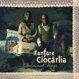 Fanfare Ciocarlia - Queens And Kings