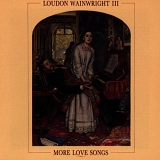 Wainwright III, Loudon - More Love Songs