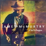 McMurtry, James - It Had To Happen