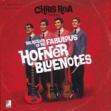 Rea, Chris - Chris Rea Presents The Return Of The Fabulous Hofner Bluenotes