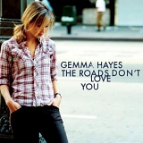 Hayes, Gemma - Roads don't love you