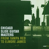 Various artists - Chicago Slide Guitar Masters From Tampa Red To Elmore James