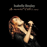 Boulay, Isabelle - Au Moment D'Ãªtre Ã€ Vous
