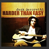 Savoretti, Jack - Harder Than Easy