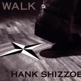 Shizzoe, Hank - Walk