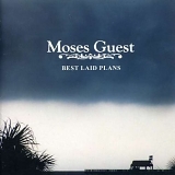 Moses Guest - Best Laid Plans