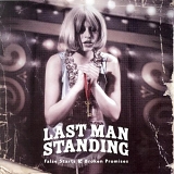 Last Man Standing - False Starts & Broken Promises