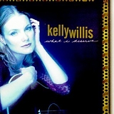 Willis, Kelly - What I Deserve