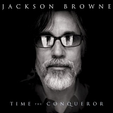 Browne, Jackson - Time the Conqueror