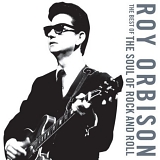Orbison, Roy - The Soul Of Rock And Roll