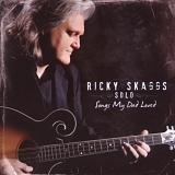 Skaggs, Ricky - Songs My Dad Loved