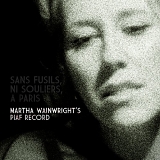 Wainwright, Martha - Sans Fusils, Ni Souliers, A Paris