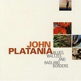 Platania, John - Blues, Waltzes and Badland Borders