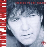 White, Tony Joe - Closer To The Truth