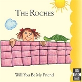 Roches, The - Will You Be My Friend?