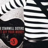 The Stairwell Sisters - Get Off Your Money