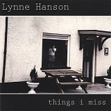 Hanson, Lynne - Things I Miss