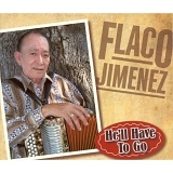 Jimenez, Flaco - He'll Have To Go