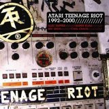 Atari Teenage Riot - Atari Teenage Riot 1992-2000