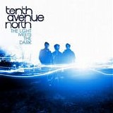 Tenth Avenue North - The lights meet the dark