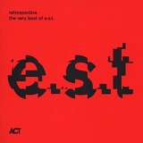 e.s.t. Esbjörn Svensson Trio - Retrospective-The Very Best Of e.s.t.