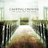 Casting Crowns - The altar and the door