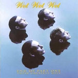 Wet Wet Wet - End Of Part One - Their Greatest Hits