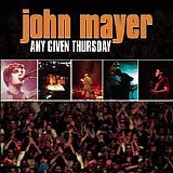 John Mayer - Any Given Thursday