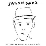 Jason Mraz - We Sing, We Dance, We Steal Things